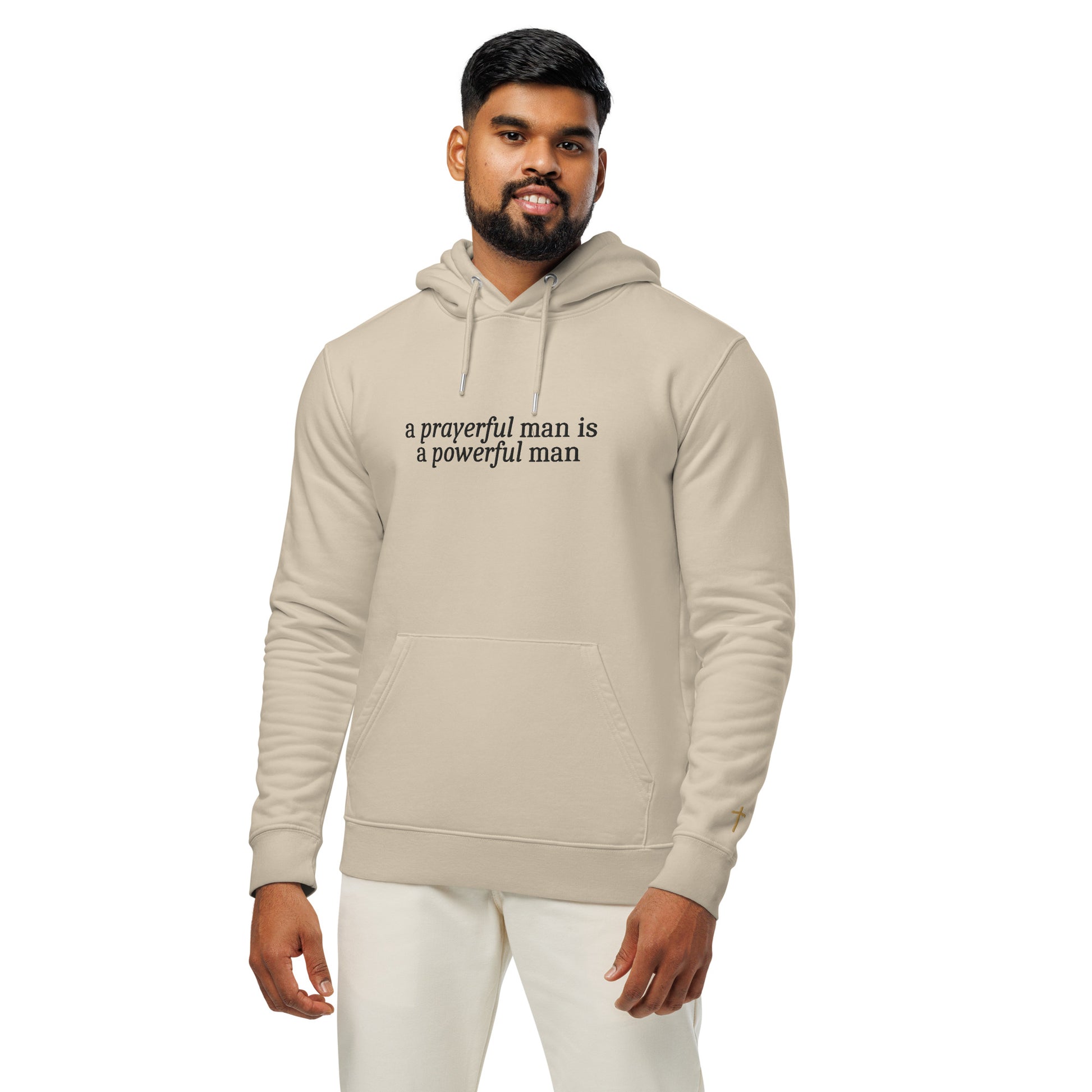 A Prayerful Man is a Powerful Man, Embroidered Hoodie.