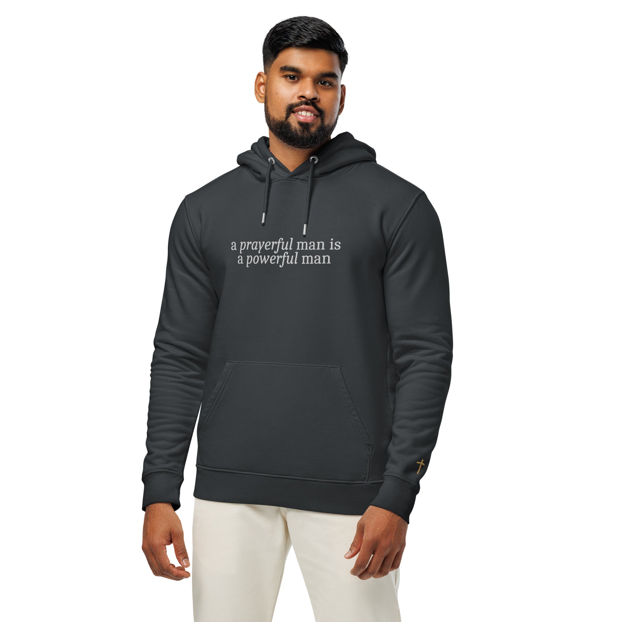 A Prayerful Man is a Powerful Man, Embroidered Hoodie.