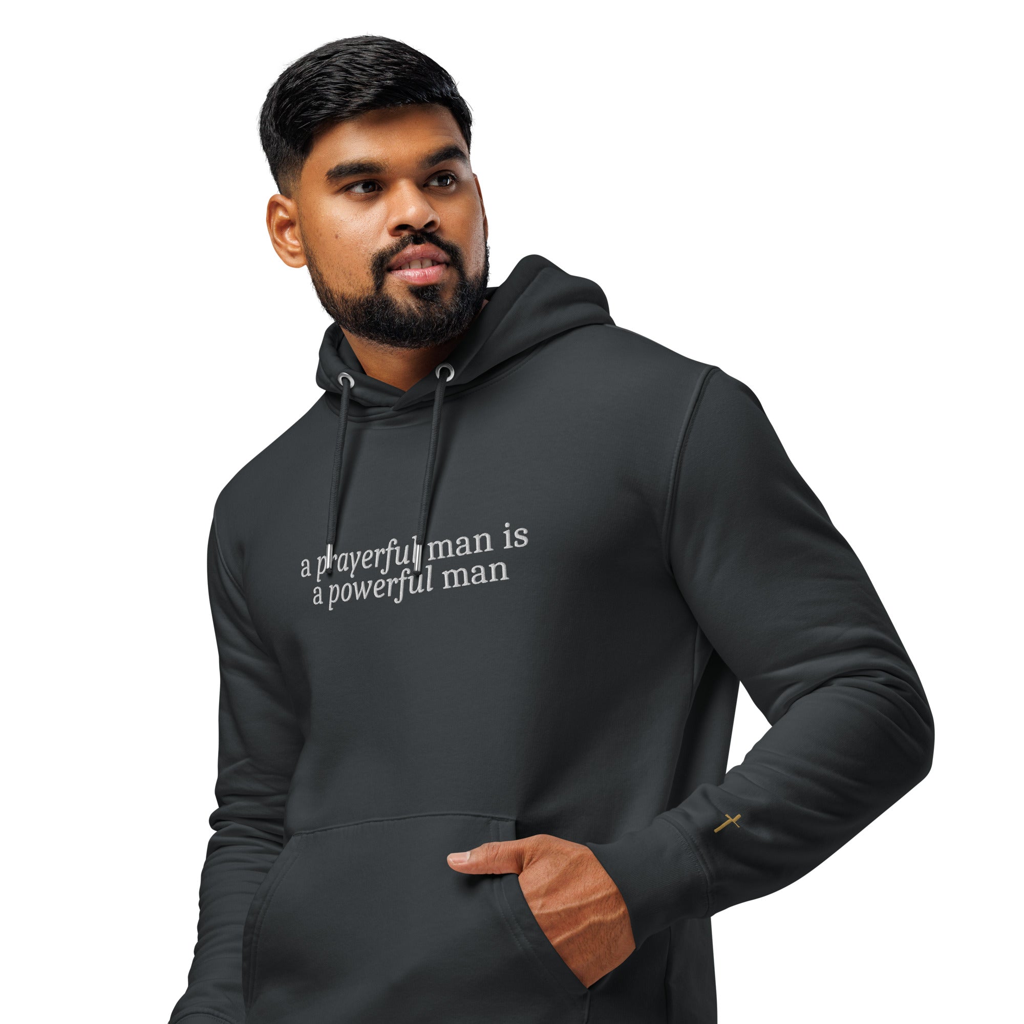 A Prayerful Man is a Powerful Man, Embroidered Hoodie.