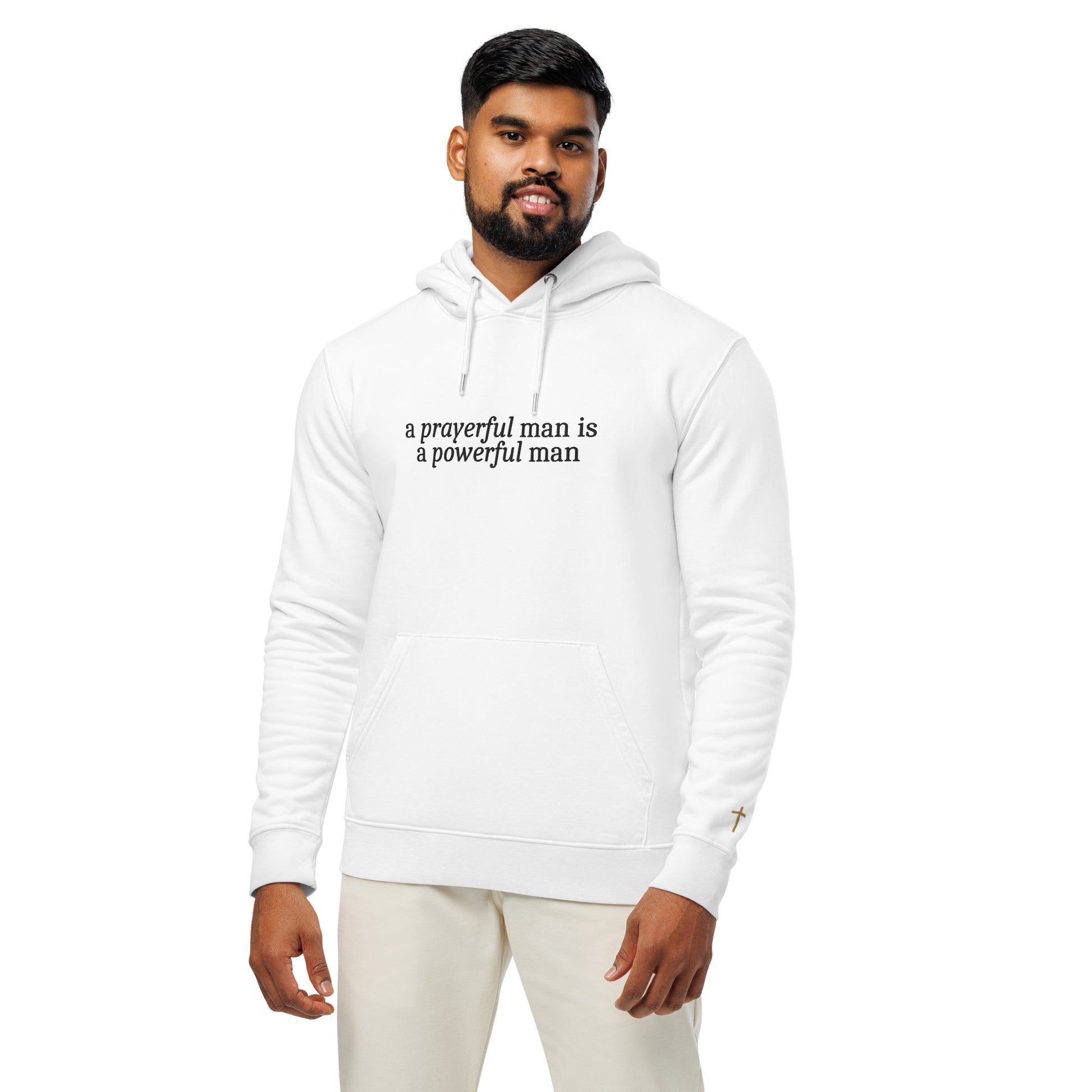 A Prayerful Man is a Powerful Man, Embroidered Hoodie.