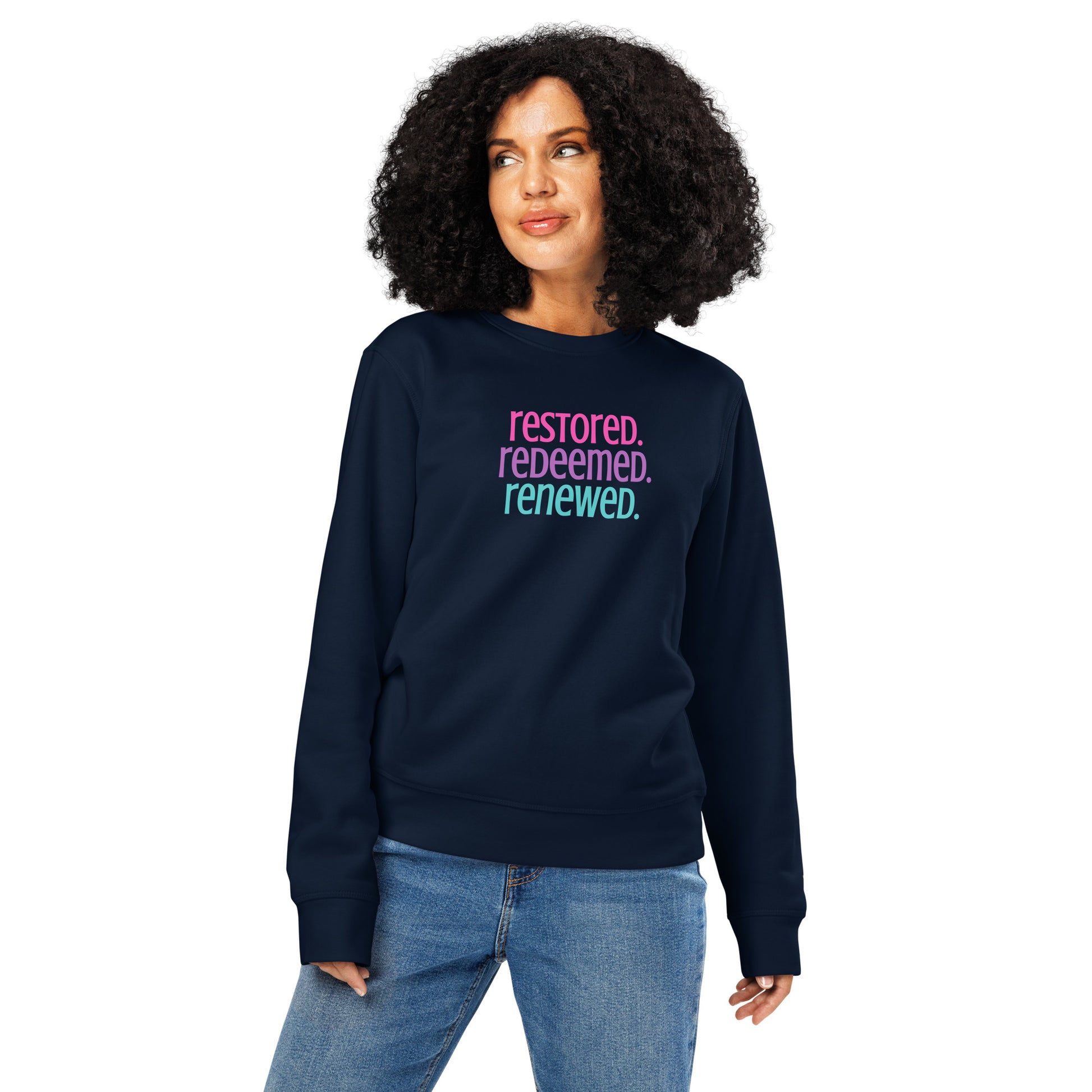 Restored Redeemed Renewed, Printed Sweatshirt.