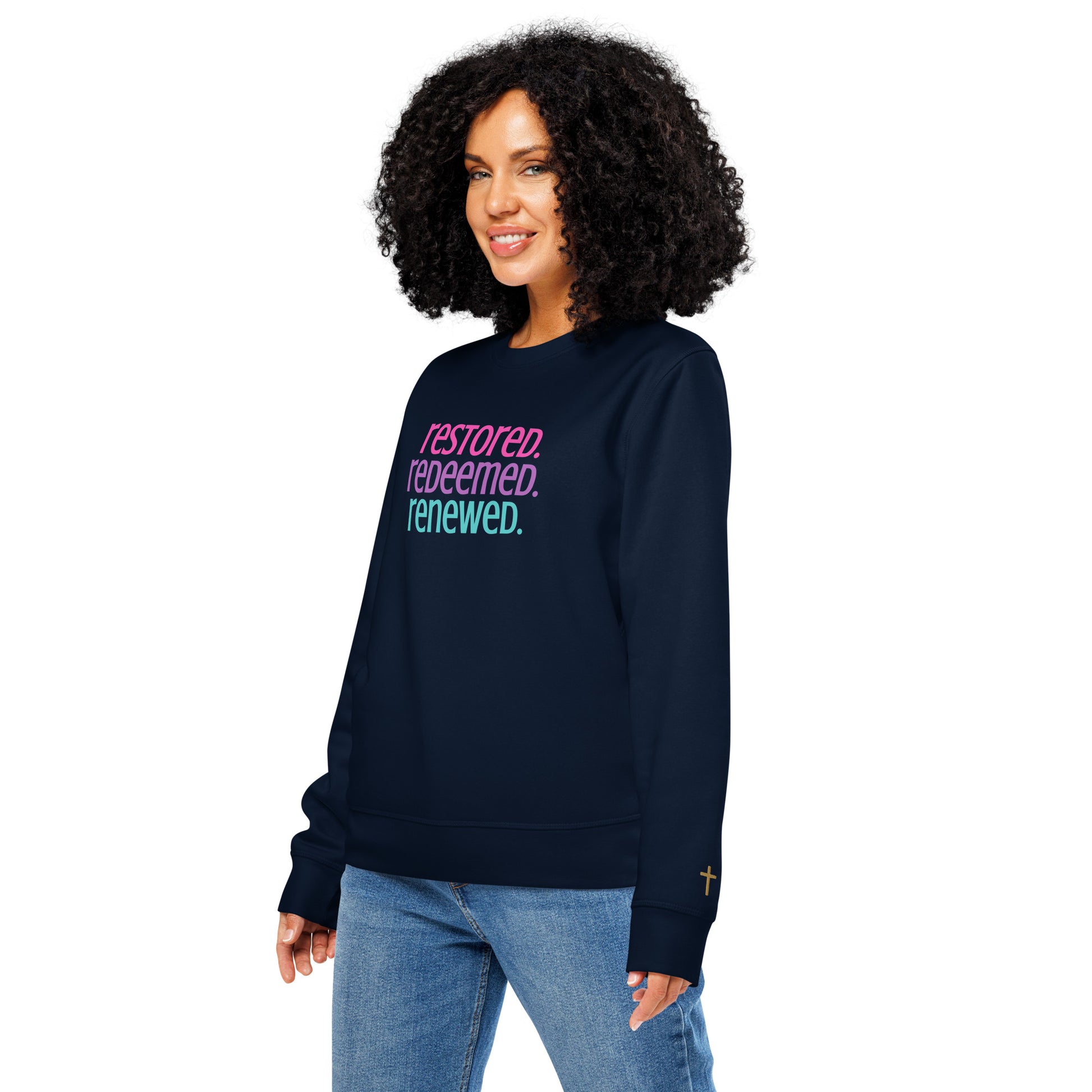 Restored Redeemed Renewed, Printed Sweatshirt.
