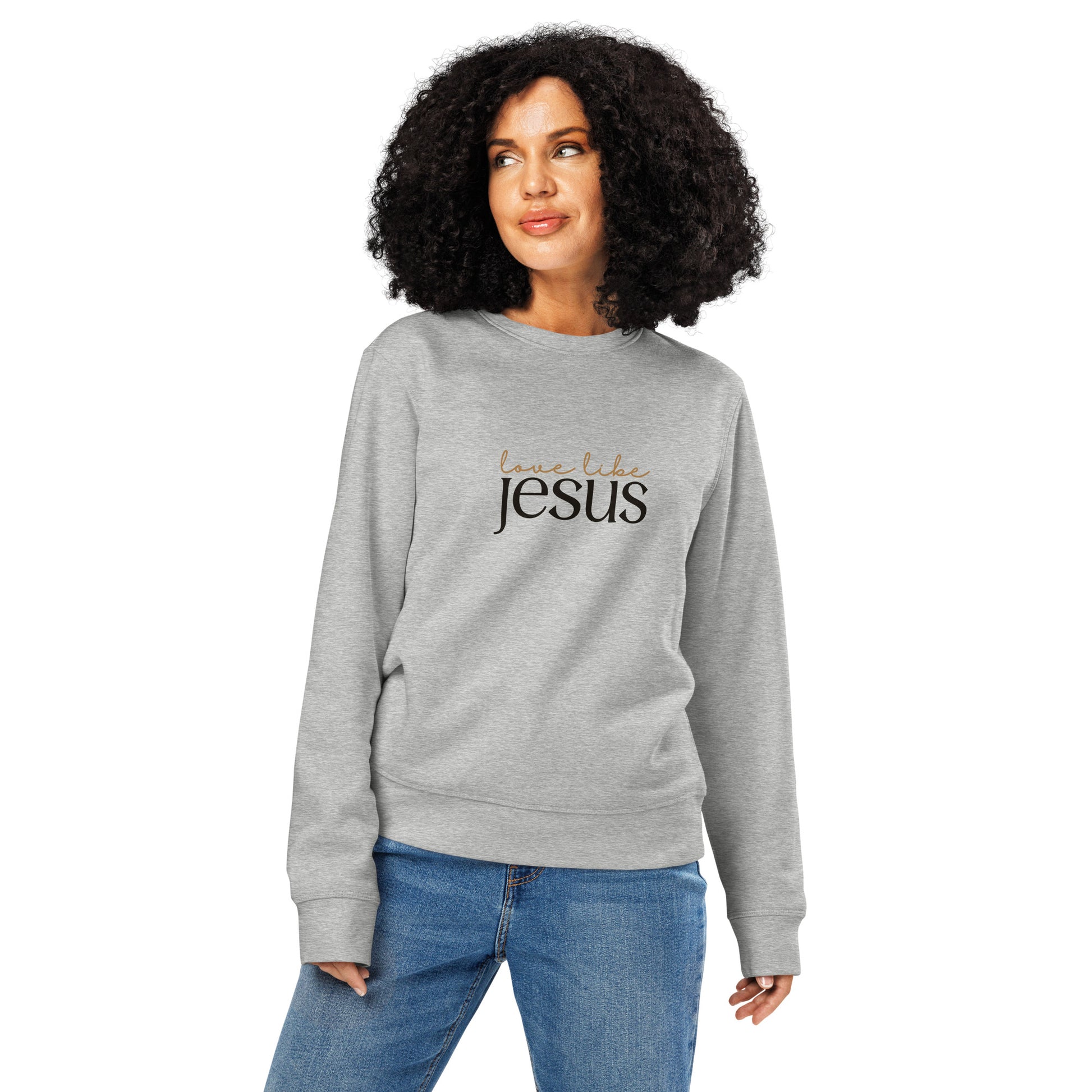 Love Like Jesus, Printed Sweatshirt.