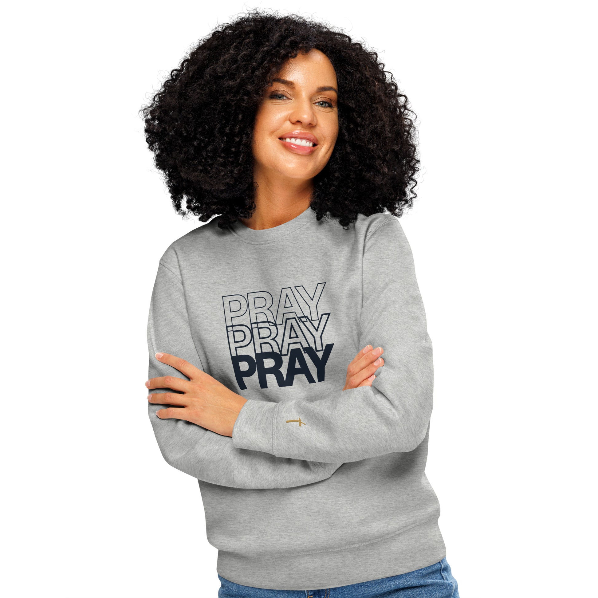 Pray Pray Pray, Printed Sweatshirt.